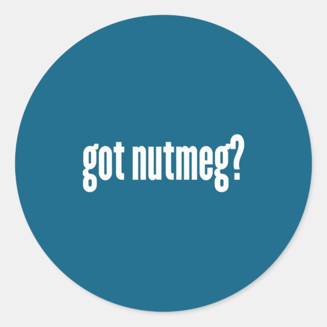Nutmeg Got Nutmeg Funny Nutmeg  Classic Round Sticker (Front)