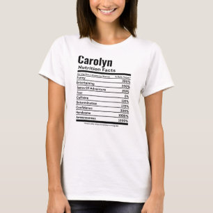 Nutrition Facts Funny Personalized Name Carolyn T-Shirt