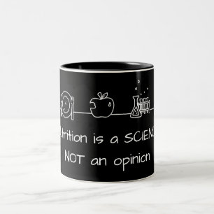Nutrition is a Science NOT an Opinion Mug