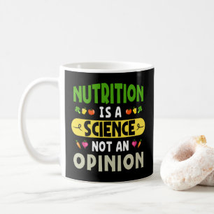 Nutrition Is A Science Not An Opinion Nutritionist Coffee Mug
