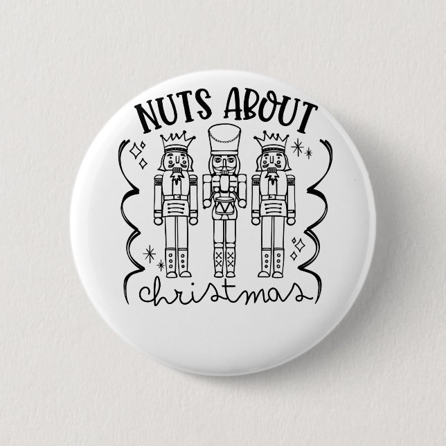 Nuts About Christmas Funny Christmas Nutcracker  2 Inch Round Button (Front)