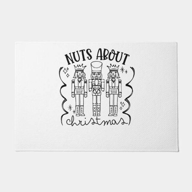 Nuts About Christmas Funny Christmas Nutcracker  Doormat (Front)