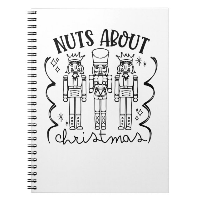Nuts About Christmas Funny Christmas Nutcracker  Notebook (Front)