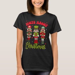 Nuts About Christmas Groovy Christmas Nutcracker S T-Shirt