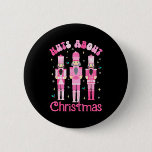 Nuts About Christmas Nutcracker Funny Christmas  2 Inch Round Button
