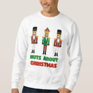 Nuts About Christmas Nutcracker Sweatshirt