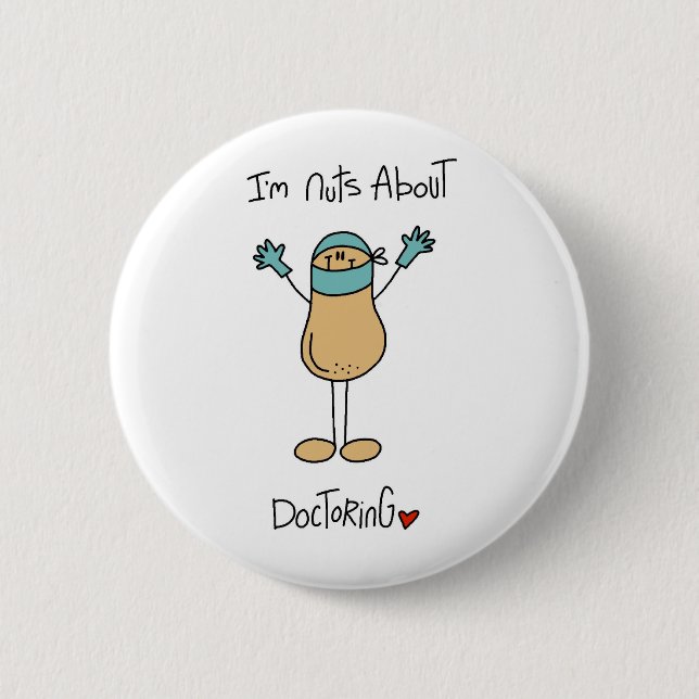 Nuts About Doctoring T-shirts and Gifts 2 Inch Round Button (Front)