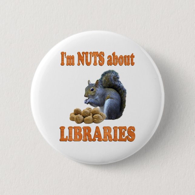 Nuts about Libraries 2 Inch Round Button (Front)