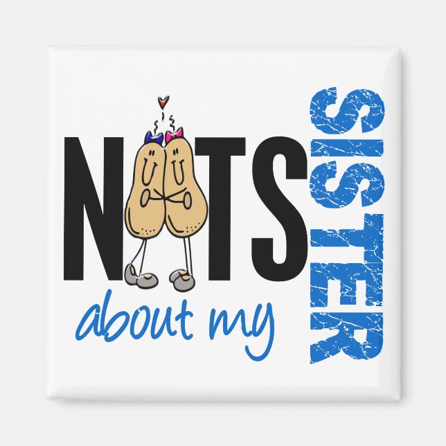 Nuts About My Sister 1 BLUE Magnet (Front)