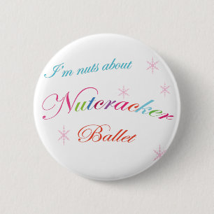 Nuts about Nutcracker 2 Inch Round Button