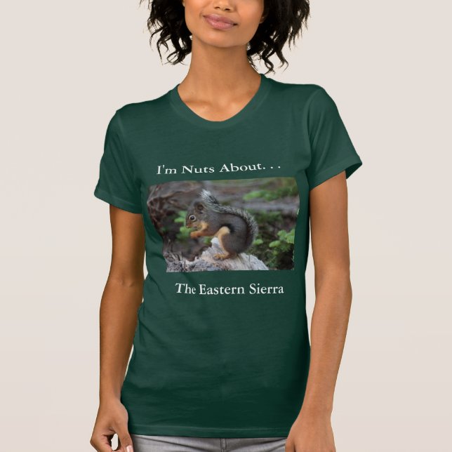 Nuts About The Eastern Sierra T-Shirt (Front)