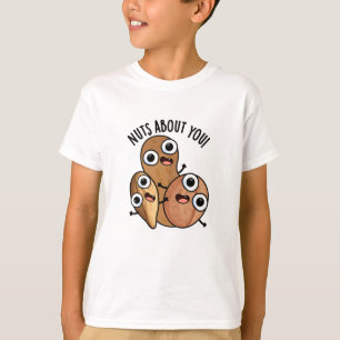 Nuts About You Funny Nut Puns  T-Shirt