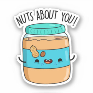 Nuts About You Funny Peanut Butter Pun 