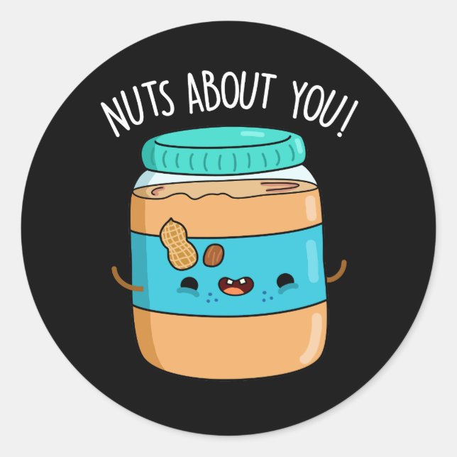 Nuts About You Funny Peanut Butter Pun Dark BG Classic Round Sticker (Front)
