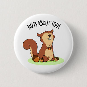 Nuts About You Funny Squirrel Pun  2 Inch Round Button