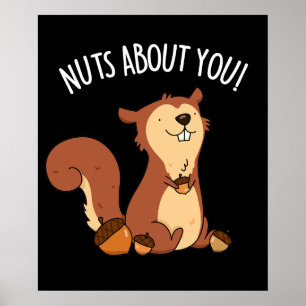Nuts About You Funny Squirrel Pun Dark BG Poster