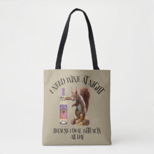 Nuts All Day - Funny Squirrel Wine Drinker Tote Bag
