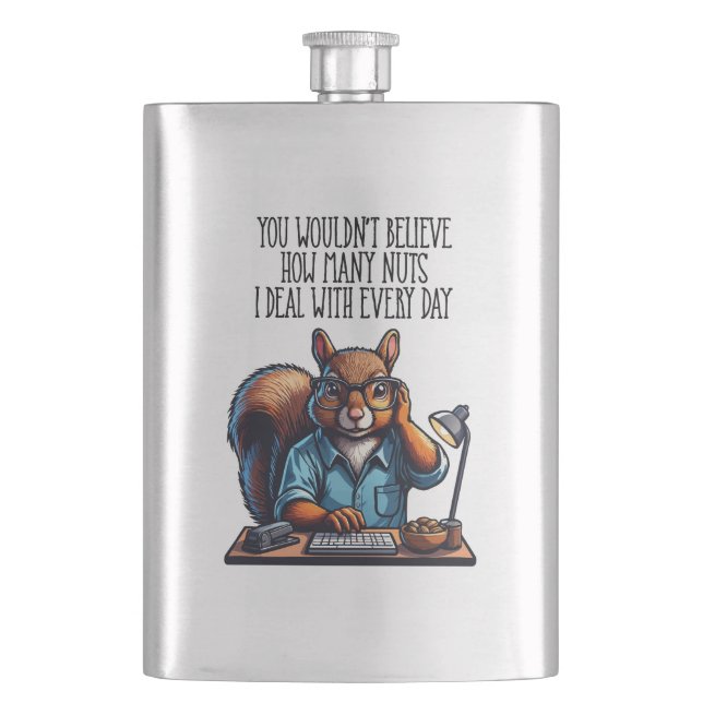 Nuts In The Office - funny workplace squirrel Hip Flask (Front)