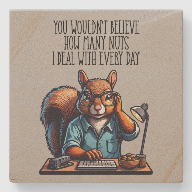 Nuts In The Office - funny workplace squirrel Stone Coaster (Front)