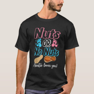 Nuts Or No Nuts Auntie Loves You Baby Gender Revea T-Shirt