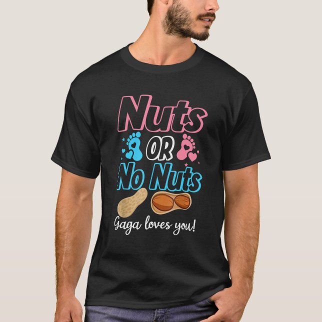 Nuts Or No Nuts Gaga Loves You Baby Gender Reveal T-Shirt (Front)