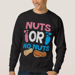 Nuts Or No Nuts Gender Reveal Baby Shower Mom Dad Sweatshirt