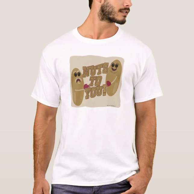 Nuts To You! T-Shirt (Front)