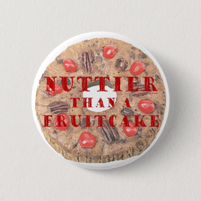 Nuttier Than a Fruitcake 2 Inch Round Button (Front)