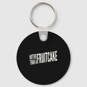 Nuttier Than A Fruitcake Funny Novelty Sarcastic H Keychain