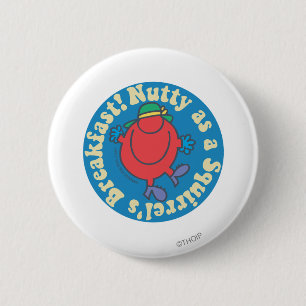 Nutty as a Squirrel's Breakfast! 2 Inch Round Button