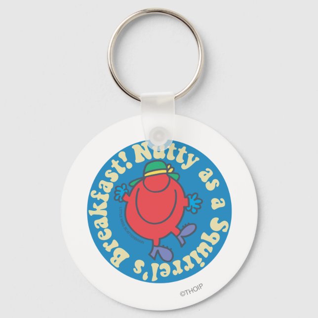 Nutty as a Squirrel's Breakfast! Keychain (Front)