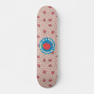 Nutty as a Squirrel's Breakfast! Skateboard