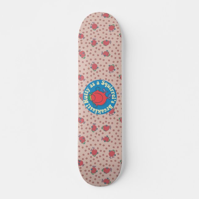 Nutty as a Squirrel's Breakfast! Skateboard (Front)