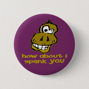 Nutty Monkey How About I Spank You 2 Inch Round Button