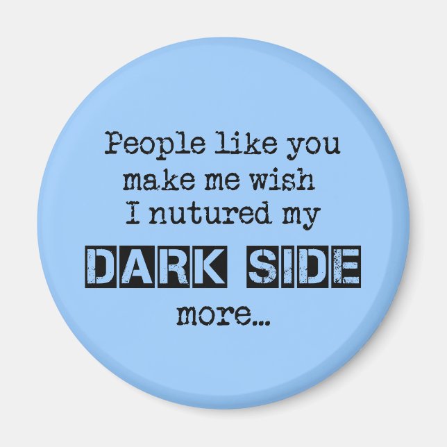 Nuture My Dark Side Magnet (Front)
