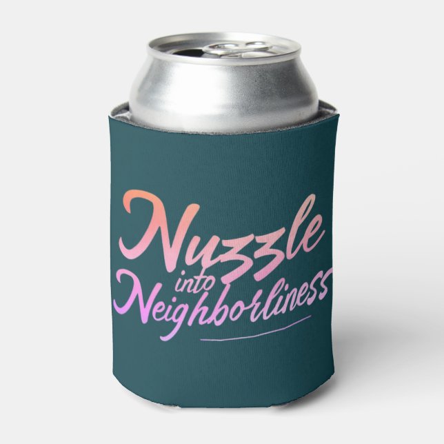 Nuzzle into Neighborliness  Cooler (Can Front)