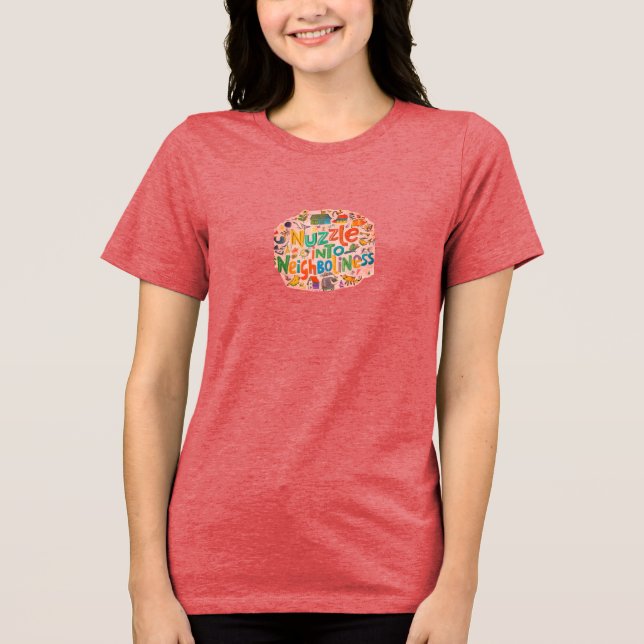 Nuzzle into Neighborliness  Tri-Blend Shirt (Front)