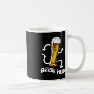 NV004 Fun Beer s For Men Women Beer a run Coffee Mug