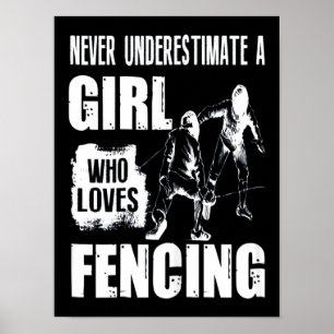 Nver Unders Timate A Girl Who Loves Fencing Poster
