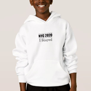 NYC Inspiration 2020 I Stayed hoodie
