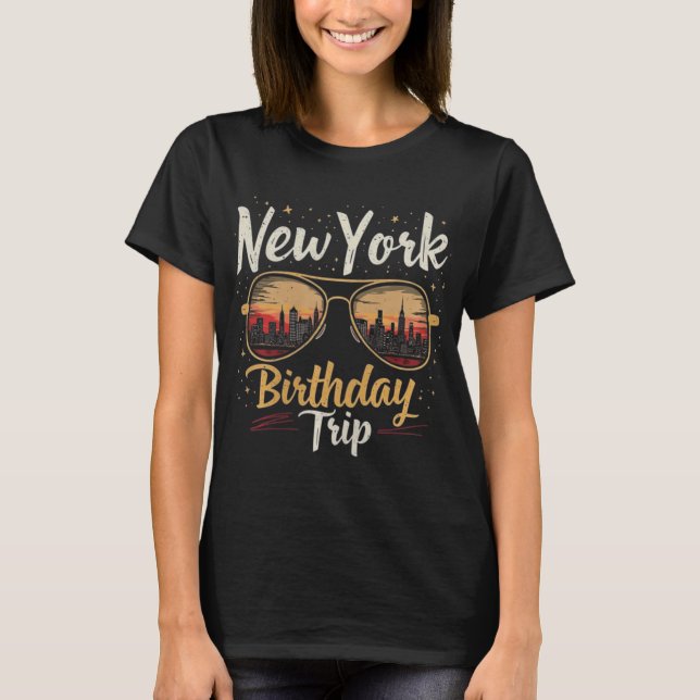 Nyc Skyline Birthday New York Trip Celebration Des T-Shirt (Front)