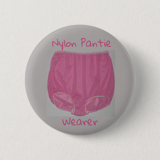 "Nylon Pantie Wearer" 2.25" badge  2 Inch Round Button