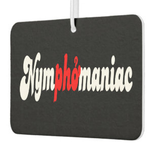 Nymphomaniac Air Freshener