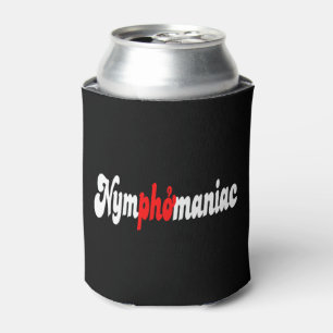 Nymphomaniac Can Cooler