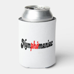 Nymphomaniac Can Cooler