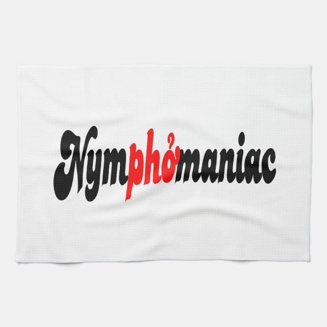 Nymphomaniac Kitchen Towel (Horizontal)