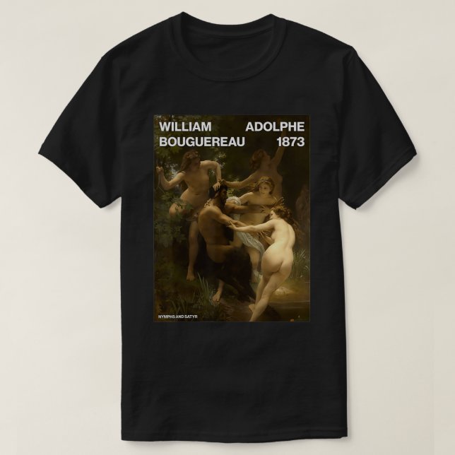 Nymphs and Satyr u2013 WilliamAdolphe Bouguereau  T-Shirt (Design Front)
