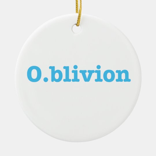 O.blivion Ceramic Ornament
