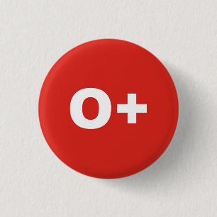 O+ Blood Type / Group Rh (Rhesus) Positive Badge 1 Inch Round Button