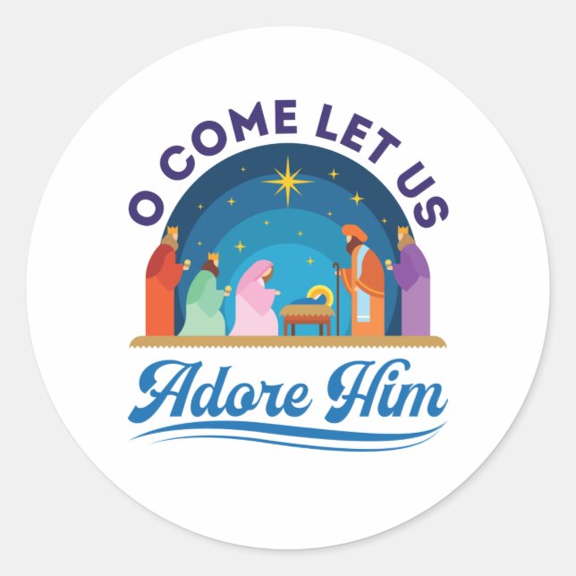 O Come Let Us Adore Him Christmas Christian Jesus Classic Round Sticker (Front)